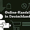 Zahlen und Fakten zum Online-Handel in Deutschland